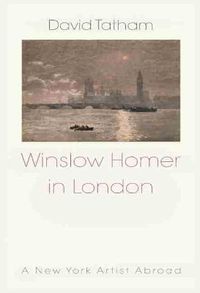 Cover image for Winslow Homer in London: New York Artist Abroad 1881-1882