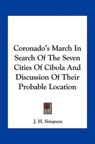 Coronado's March in Search of the Seven Cities of Cibola and Discussion of Their Probable Location