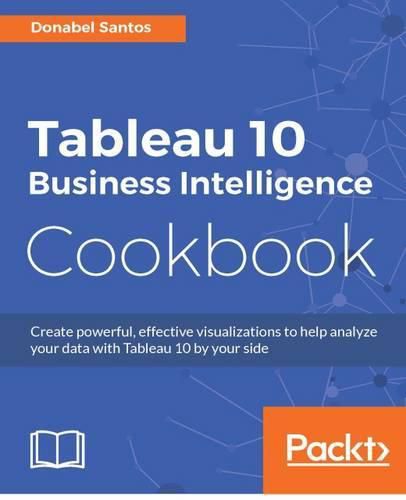 Cover image for Tableau 10 Business Intelligence Cookbook