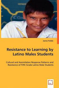 Cover image for Resistance to Learning by Latino Males Students