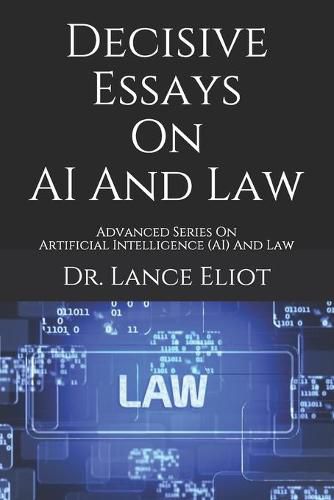 Cover image for Decisive Essays On AI And Law: Advanced Series On Artificial Intelligence (AI) And Law