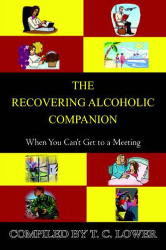 Cover image for The Recovering Alcoholic Companion: When You Can't Get to a Meeting