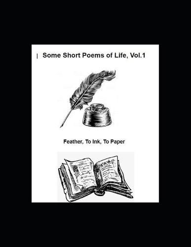 Cover image for Some Short Poems of Life, Vol. 1: Some Poems of life