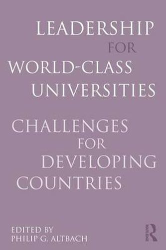 Cover image for Leadership for World-Class Universities: Challenges for Developing Countries