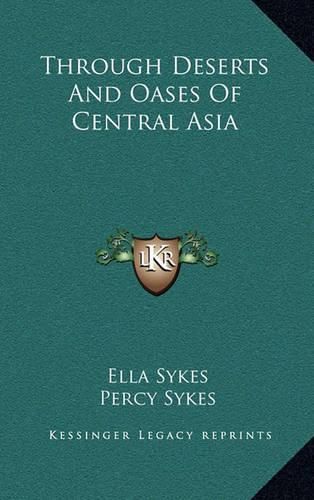 Cover image for Through Deserts and Oases of Central Asia