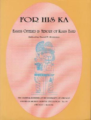 Cover image for For His Ka: Essays Offered in Memory of Klaus Baer