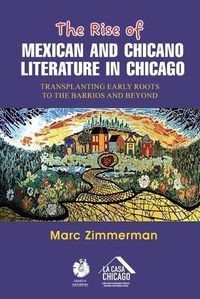 Cover image for The Rise of Mexican and Chicano Literature in Chicago