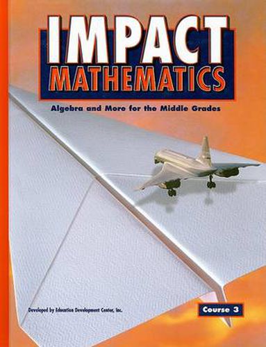 Cover image for Impact Mathematics: Algebra and More for the Middle Grades, Course 3, Student Edition G8