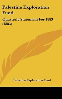 Cover image for Palestine Exploration Fund: Quarterly Statement for 1883 (1883)