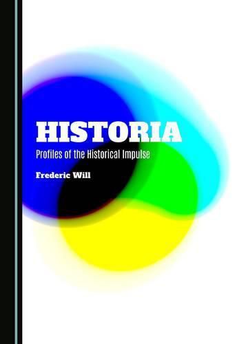 Cover image for Historia: Profiles of the Historical Impulse