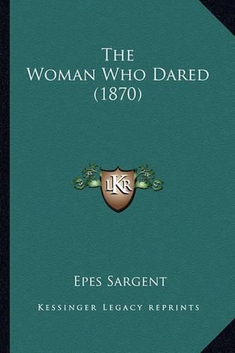 Cover image for The Woman Who Dared (1870) the Woman Who Dared (1870)