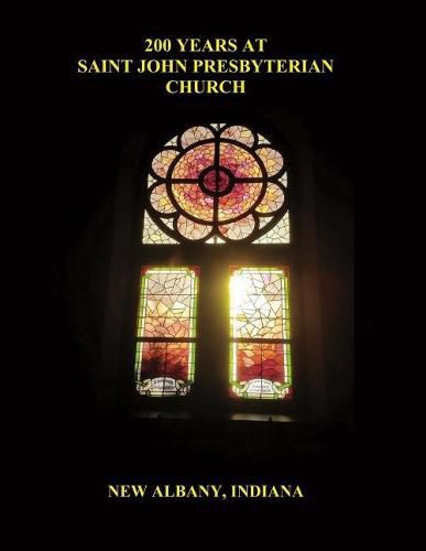 Cover image for 200 Years At Saint John Presbyterian Church