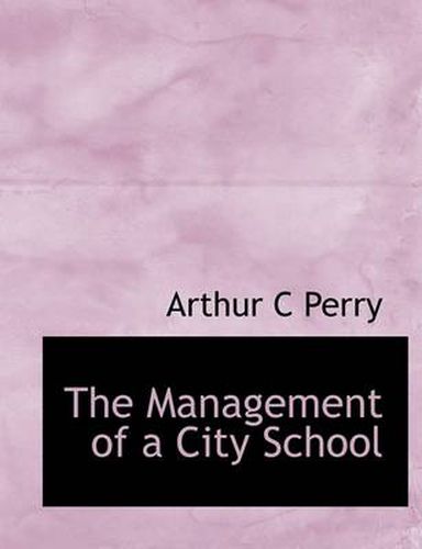 Cover image for The Management of a City School