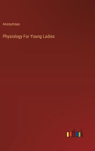 Physiology For Young Ladies