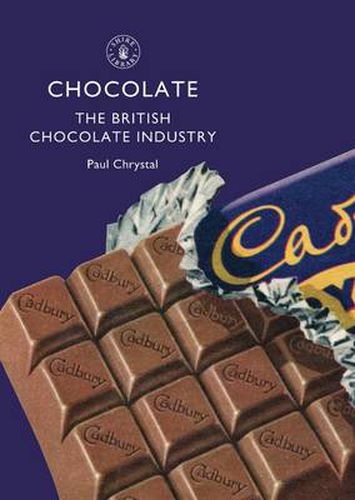 Cover image for Chocolate: The British Chocolate Industry