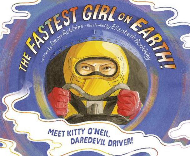 Cover image for The Fastest Girl on Earth!: Meet Kitty O'Neil, Daredevil Driver!