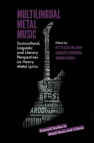 Cover image for Multilingual Metal Music: Sociocultural, Linguistic and Literary Perspectives on Heavy Metal Lyrics