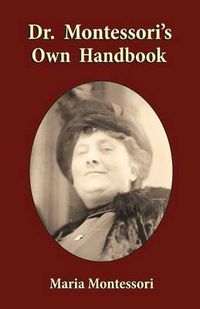 Cover image for Dr. Montessori's Own Handbook