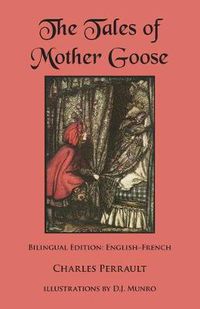 Cover image for The Tales of Mother Goose: Bilingual Edition: English-French