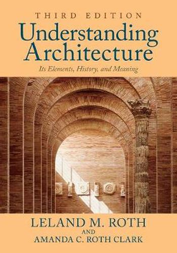 Cover image for Understanding Architecture: Its Elements, History, and Meaning