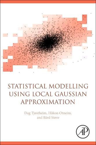 Cover image for Statistical Modeling Using Local Gaussian Approximation