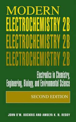 Modern Electrochemistry 2B: Electrodics in Chemistry, Engineering, Biology and Environmental Science