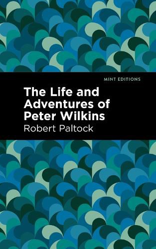 The Life and Adventures of Peter Wilkins