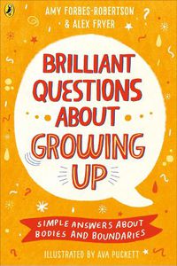 Cover image for Brilliant Questions About Growing Up: Simple Answers About Bodies and Boundaries