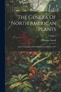 Cover image for The Genera Of North American Plants