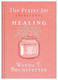 Cover image for The Prayer Jar Devotional: Healing