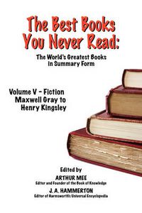 Cover image for THE Best Books You Never Read: Vol V - Fiction - Gray to Kingsley