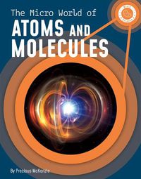 Cover image for Micro World of Atoms & Molecules Micro Science