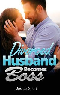 Cover image for Romance Stories: Divorced Husband Becomes Boss