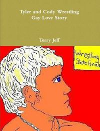 Cover image for Tyler and Cody Wrestling Gay Love Story