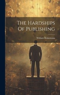 Cover image for The Hardships Of Publishing