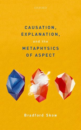 Cover image for Causation, Explanation, and the Metaphysics of Aspect