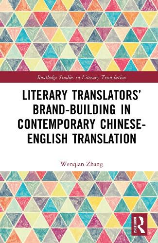 Cover image for Literary Translators' Brand-Building in Contemporary Chinese-English Translation