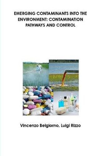 Cover image for Emerging Contaminants into the Environment: Contamination Pathways and Control