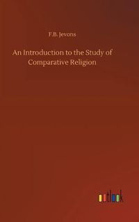 Cover image for An Introduction to the Study of Comparative Religion