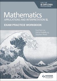 Cover image for Exam Practice Workbook for Mathematics for the IB Diploma: Applications and interpretation SL