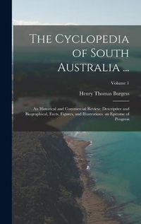 Cover image for The Cyclopedia of South Australia ...