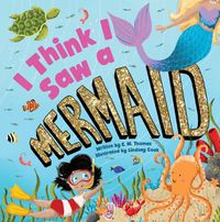 Cover image for I Think I Saw a Mermaid