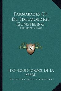 Cover image for Farnabazes of de Edelmoedige Gunsteling: Treurspel (1744)