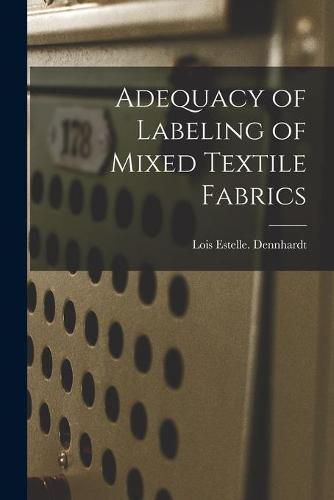 Cover image for Adequacy of Labeling of Mixed Textile Fabrics