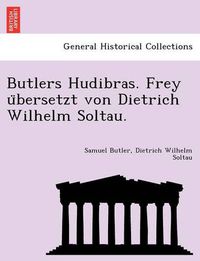 Cover image for Butlers Hudibras. Frey U Bersetzt Von Dietrich Wilhelm Soltau.
