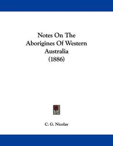 Cover image for Notes on the Aborigines of Western Australia (1886)