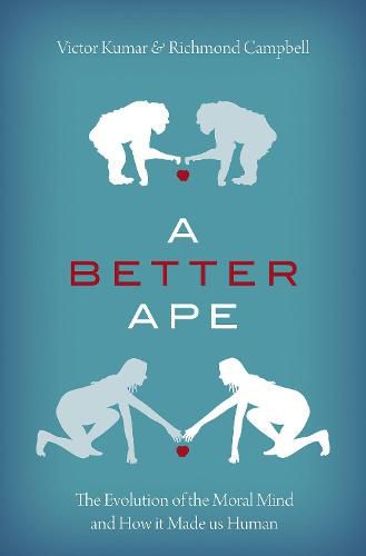 Cover image for A Better Ape: The Evolution of the Moral Mind and How it Made us Human