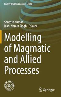 Cover image for Modelling of Magmatic and Allied Processes