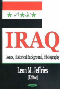 Cover image for Iraq: Issues, Historical Background, Bibliography