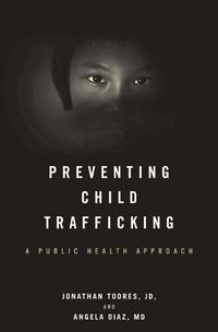 Cover image for Preventing Child Trafficking: A Public Health Approach